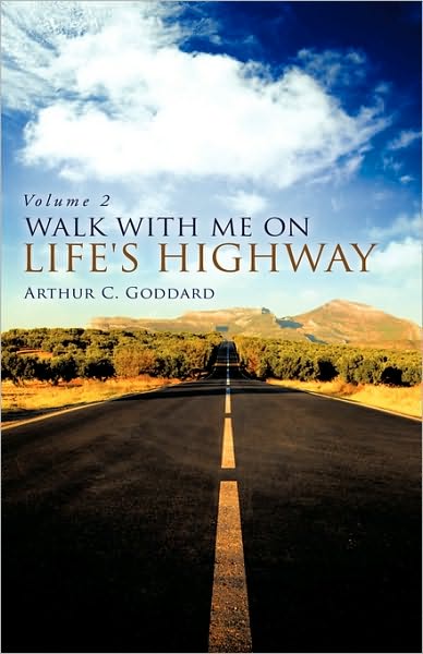 Cover for Arthur C. Goddard · Walk with Me on Life's Highway (Hardcover Book) (2009)