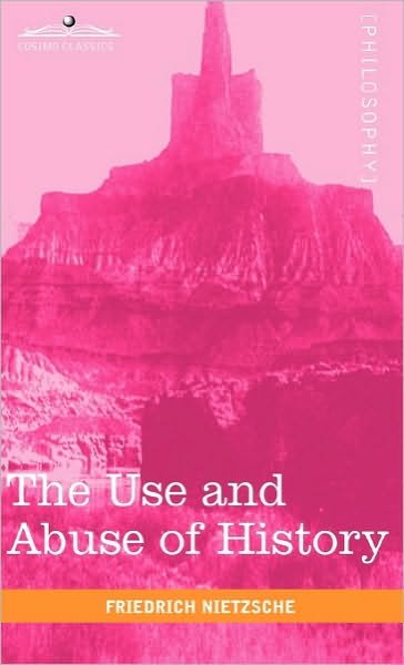 Cover for Friedrich Nietzsche · The Use and Abuse of History (Hardcover bog) (2010)
