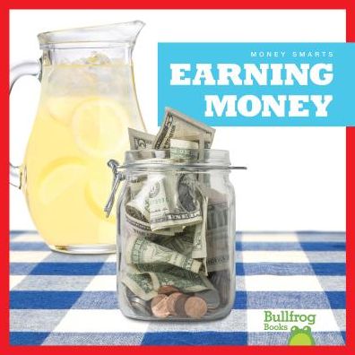 Cover for Nadia Higgins · Earning Money (Hardcover Book) (2018)