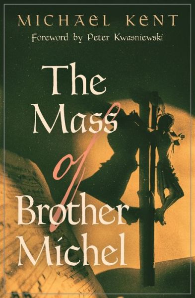 Cover for Michael Kent · The Mass of Brother Michel (Paperback Bog) (2017)