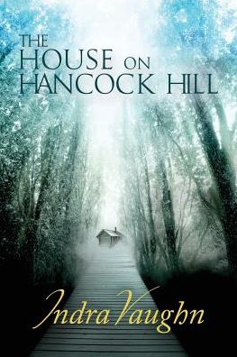 Cover for Indra Vaughn · The House on Hancock Hill (Paperback Book) (2014)