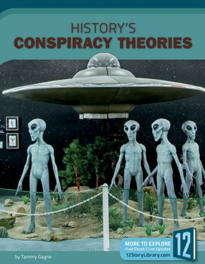 Cover for Tammy Gagne · History's Conspiracy Theories (Hardcover Book) (2019)