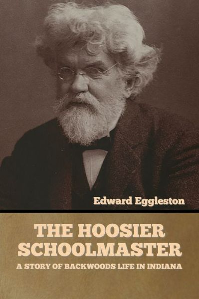 Cover for Edward Eggleston · The Hoosier Schoolmaster (Paperback Book) (2022)