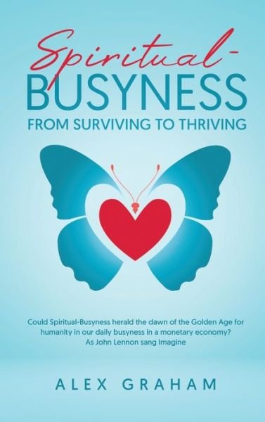 Cover for Alex Graham · Spiritual-Busyness from Surviving to Thriving (Hardcover Book) (2021)
