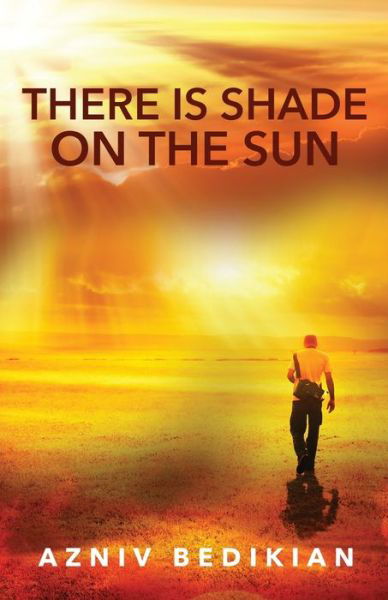 Cover for Azniv Bedikian · There is Shade on the Sun (Pocketbok) (2022)