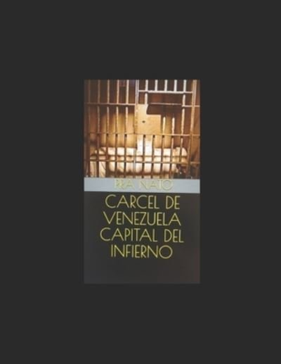 Cover for Pra Nato · Carcel de Venezuela Capital del Infierno (Pocketbok) (2021)