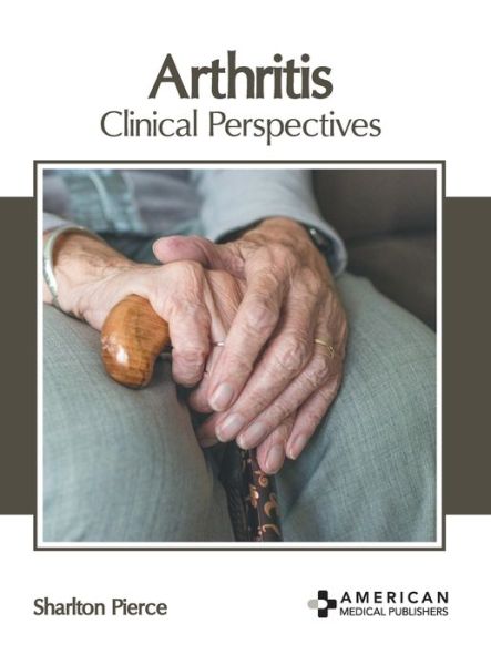 Cover for Sharlton Pierce · Arthritis: Clinical Perspectives (Hardcover Book) (2022)