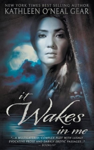 Cover for Kathleen O'Neal Gear · It Wakes in Me (Book) (2022)