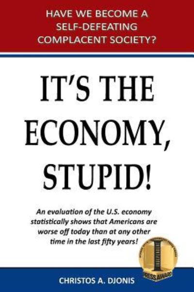 It's the Economy, Stupid - Christos a Djonis - Books - Page Publishing, Inc. - 9781642143904 - April 11, 2018