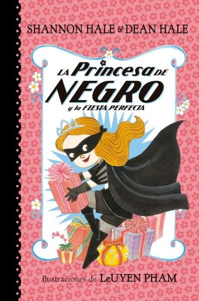 Cover for Shannon Hale · La Princesa de Negro y la fiesta perfecta / The Princess in Black and the Perfect Princess Party (Paperback Book) (2019)