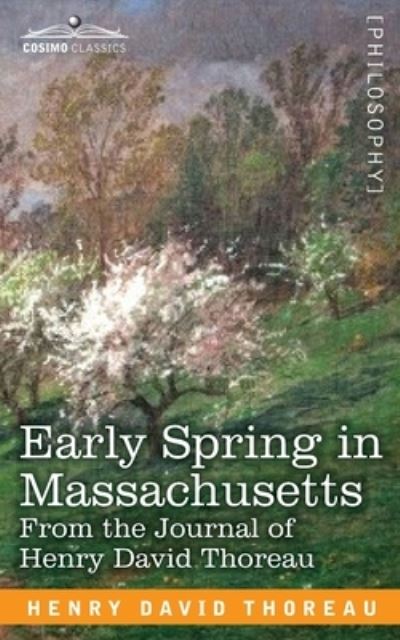 Early Spring in Massachusetts - Henry David Thoreau - Books - Cosimo Classics - 9781646794904 - December 13, 1901