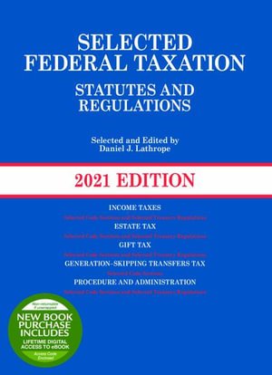 Selected Federal Taxation Statutes and Regulations, 2021 with Motro Tax Map - Selected Statutes - Daniel J. Lathrope - Boeken - West Academic Publishing - 9781647081904 - 30 augustus 2020