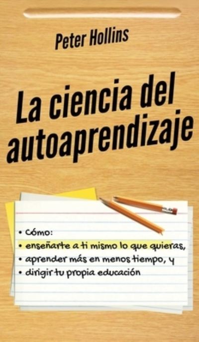 Cover for Peter Hollins · La ciencia del autoaprendizaje (Hardcover Book) (2021)