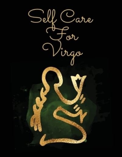 Cover for Patricia Larson · Self Care For Virgo: For Adults - For Autism Moms - For Nurses - Moms - Teachers - Teens - Women - With Prompts - Day and Night - Self Love Gift (Pocketbok) (2020)