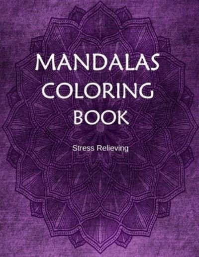 Cover for KEA Coloring Books · Mandalas Coloring Book Stress Relieving : Stress Relieving Mandalas Designs (Paperback Book) (2020)