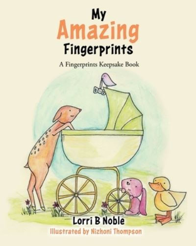 Cover for Lorri B. Noble · My Amazing Fingerprints (Book) (2022)