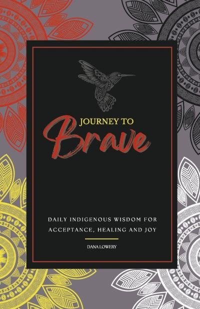 JOURNEY to Brave - Dana LOWERY - Livros - BookBaby - 9781667878904 - 6 de fevereiro de 2023