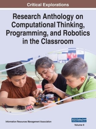 Cover for Information R. Management Association · Research Anthology on Computational Thinking, Programming, and Robotics in the Classroom, VOL 2 (Hardcover Book) (2021)