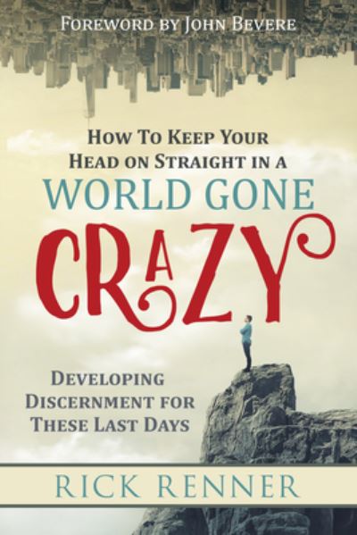 Cover for Rick Renner · How to Keep Your Head on Straight in a World Gone Crazy (Paperback Book) (2019)