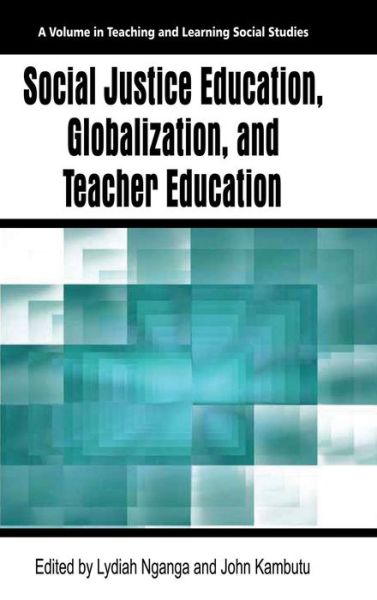 Cover for Lydiah Nganga · Social Justice Education, Globalization, and Teacher Education (Hardcover Book) (2015)