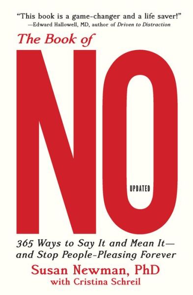 The Book of No: 365 Ways to Say it and Mean it-and Stop People-Pleasing Forever - Susan Newman - Books - Turner Publishing Company - 9781683366904 - January 18, 2018