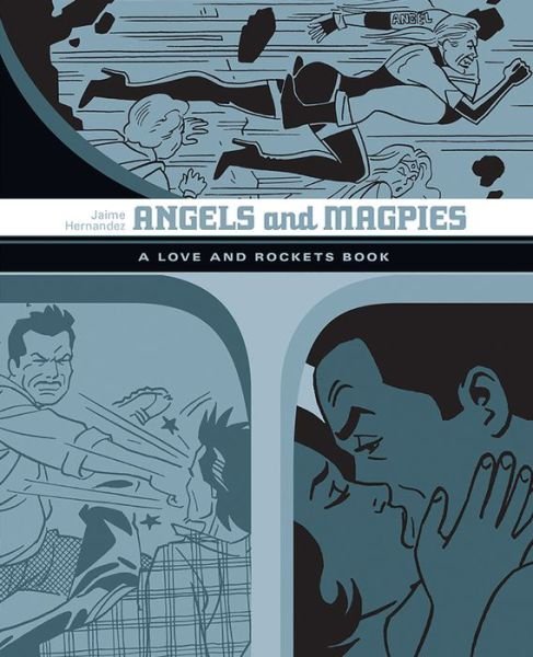Angels and Magpies: The Love and Rockets Library Vol. 13 - Jaime Hernandez - Kirjat - Fantagraphics - 9781683960904 - torstai 21. joulukuuta 2017