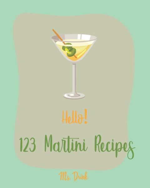 Cover for MS Drink · Hello! 123 Martini Recipes (Paperback Book) (2019)