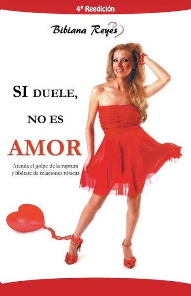 Cover for Bibiana Reyes · Si duele, no es Amor (Paperback Book) (2019)