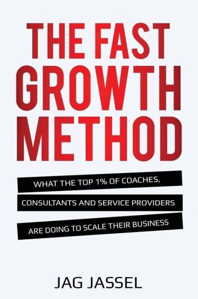 Cover for Jag Jassel · The Fast Growth Method (Pocketbok) (2019)