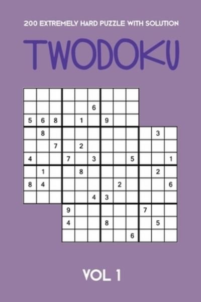 Cover for Tewebook Twodoku Puzzle · 200 Extremely Hard Puzzle With Solution Twodoku Vol 1 (Pocketbok) (2019)