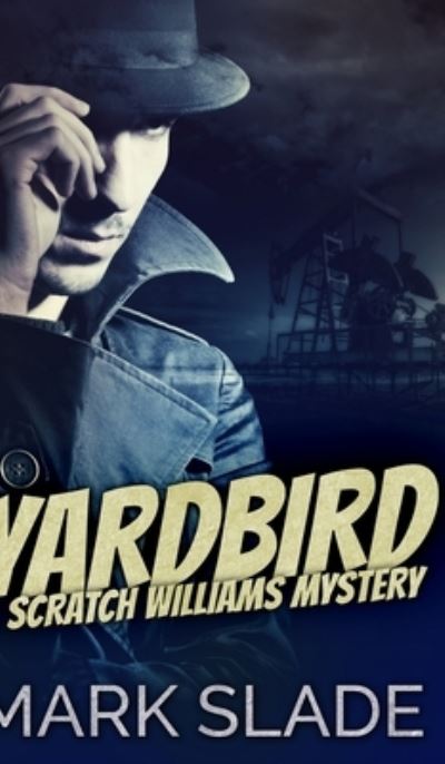 Cover for Mark Slade · Yardbird (Hardcover Book) (2021)