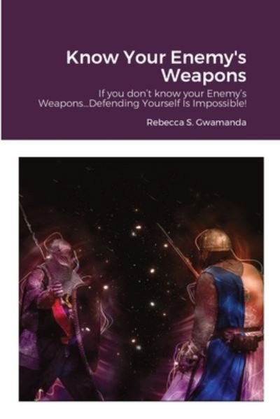 Cover for Rebecca Gwamanda · Know Your Enemy's Weapons (Taschenbuch) (2020)