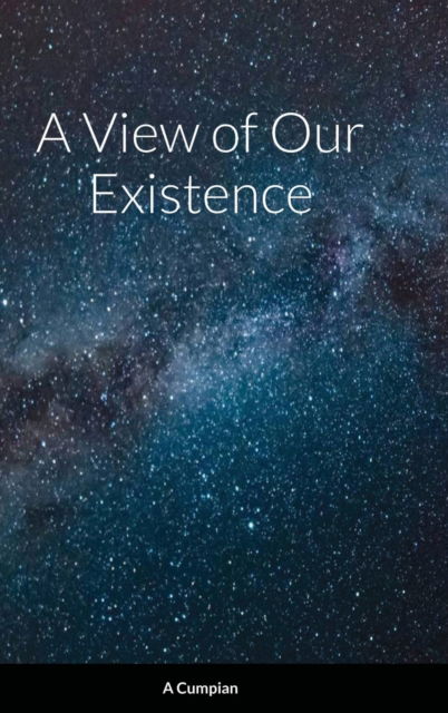 Cover for A Cumpian · A View of Our Existence (Hardcover Book) (2020)