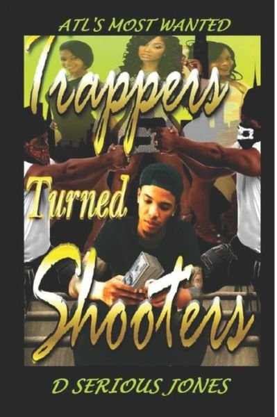 D. Serious Jones · Trappers Turned Shooters Part 1 (Paperback Bog) (2018)
