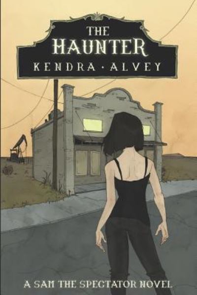 Cover for Kendra Alvey · The Haunter (Paperback Book) (2018)