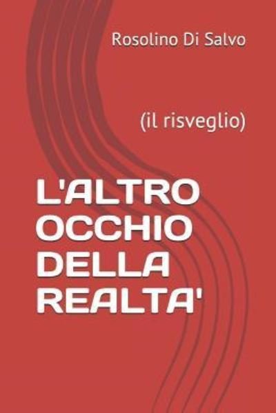 Cover for Rosolino Ron Sisifo Di Salvo · L'Altro Occhio Della Realta' (Pocketbok) (2018)