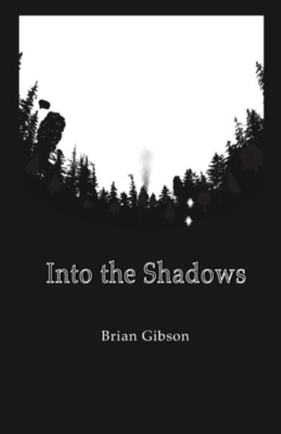 Cover for Brian Gibson · Into the Shadows (Paperback Book) (2018)