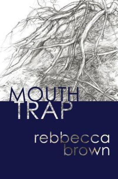 Cover for Rebbecca Brown · Mouth Trap (Paperback Book) (2019)