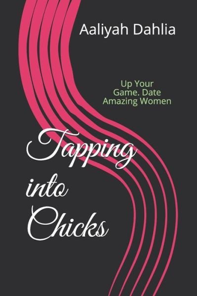 Cover for Aaliyah Dahlia · Tapping into Chicks (Pocketbok) (2020)