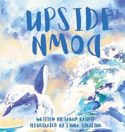 Cover for Sabah Rashid · Upside Down (Hardcover Book) (2021)