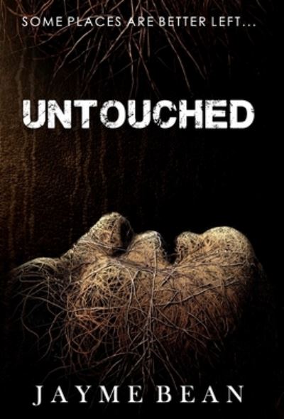 Cover for Jayme Bean · Untouched (Hardcover Book) (2021)