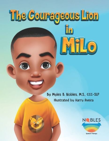 Cover for CCC-Slp Myles B. Nobles M S · Courageous Lion in Milo (Book) (2021)