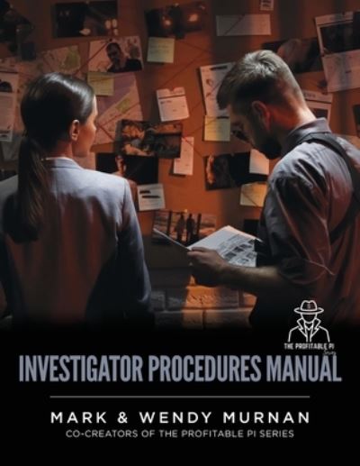 Cover for Mark &amp; Wendy Murnan · Investigator Procedures Manual (Paperback Book) (2022)