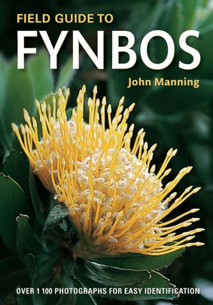 Field Guide to Fynbos - Field Guides - John Manning - Books - Penguin Random House South Africa - 9781775845904 - May 30, 2018