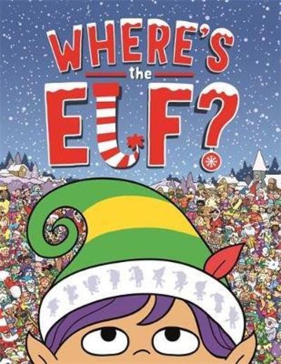 Cover for Chuck Whelon · Where's the Elf?: A Christmas Search and Find Book - Search and Find Activity (Paperback Book) (2018)
