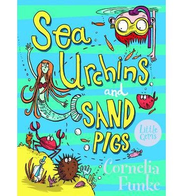 Cover for Cornelia Funke · Sea Urchins and Sand Pigs - Little Gems (Paperback Bog) (2014)