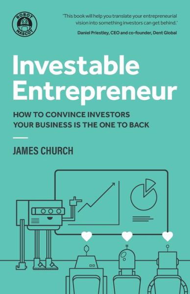 Cover for James Church · Investable Entrepreneur: How to convince investors your business is the one to back (Paperback Book) (2020)