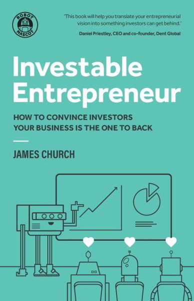 Cover for James Church · Investable Entrepreneur: How to convince investors your business is the one to back (Pocketbok) (2020)