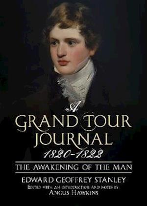 Cover for Edward Stanley · A Grand Tour Journal 1820-1822: The Awakening of the Man (Inbunden Bok) (2022)