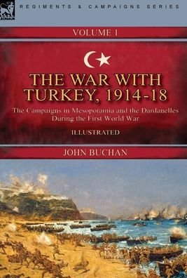 Cover for John Buchan · War with Turkey, 1914-18----Volume 1 (Book) (2021)